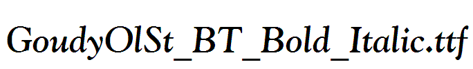 GoudyOlSt_BT_Bold_Italic