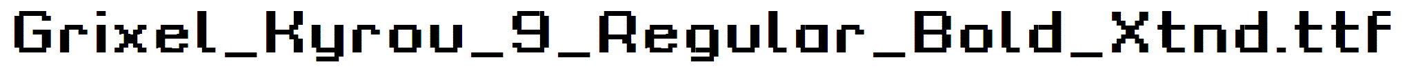 Grixel_Kyrou_9_Regular_Bold_Xtnd