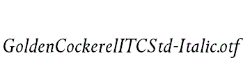 GoldenCockerelITCStd-Italic