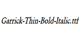 Garrick-Thin-Bold-Italic