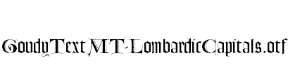 GoudyTextMT-LombardicCapitals