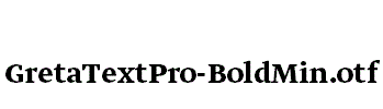 GretaTextPro-BoldMin
