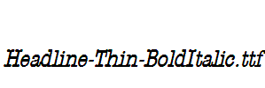 Headline-Thin-BoldItalic