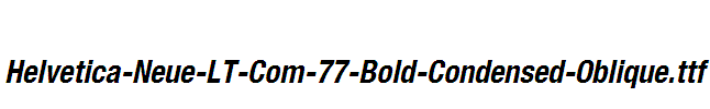 Helvetica-Neue-LT-Com-77-Bold-Condensed-Oblique