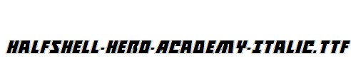 Halfshell-Hero-Academy-Italic