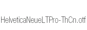 HelveticaNeueLTPro-ThCn