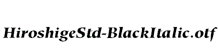 HiroshigeStd-BlackItalic