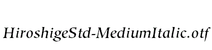 HiroshigeStd-MediumItalic