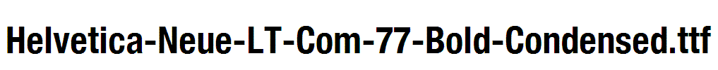 Helvetica-Neue-LT-Com-77-Bold-Condensed