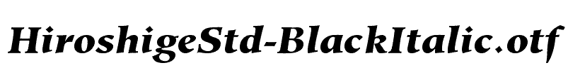 HiroshigeStd-BlackItalic