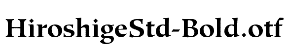 HiroshigeStd-Bold