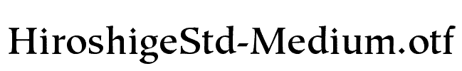 HiroshigeStd-Medium