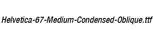 Helvetica-67-Medium-Condensed-Oblique