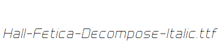 Hall-Fetica-Decompose-Italic