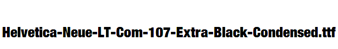 Helvetica-Neue-LT-Com-107-Extra-Black-Condensed