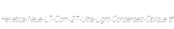 Helvetica-Neue-LT-Com-27-Ultra-Light-Condensed-Oblique