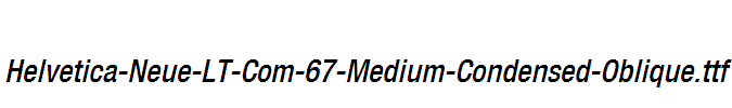 Helvetica-Neue-LT-Com-67-Medium-Condensed-Oblique
