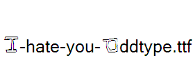 I-hate-you-Oddtype