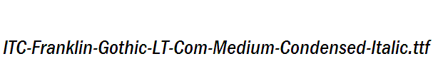 ITC-Franklin-Gothic-LT-Com-Medium-Condensed-Italic