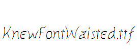 KnewFontWaisted