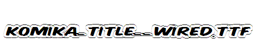 Komika-Title--Wired