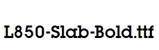 L850-Slab-Bold