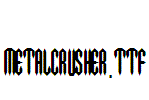 MetalCrusher