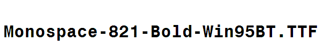 Monospace-821-Bold-Win95BT