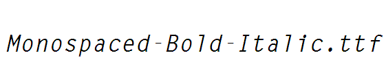 Monospaced-Bold-Italic