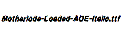 Motherlode-Loaded-AOE-Italic