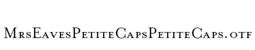 MrsEavesPetiteCapsPetiteCaps