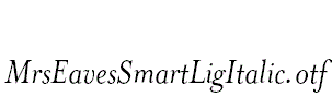 MrsEavesSmartLigItalic