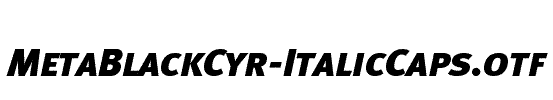 MetaBlackCyr-ItalicCaps