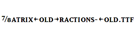 MatrixBoldFractions-Bold