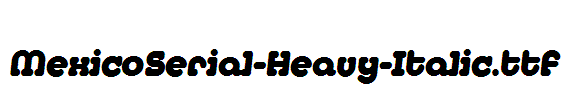 MexicoSerial-Heavy-Italic