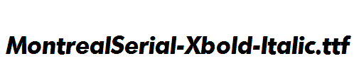 MontrealSerial-Xbold-Italic