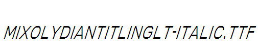 MixolydianTitlingLt-Italic