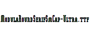 ModulaRoundSerifSmCap-Ultra