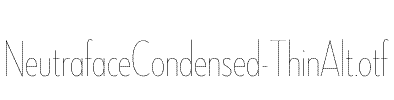 NeutrafaceCondensed-ThinAlt