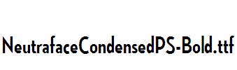 NeutrafaceCondensedPS-Bold