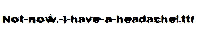 Not-now,-I-have-a-headache!