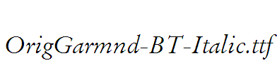 OrigGarmnd-BT-Italic