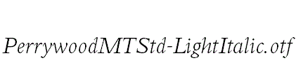 PerrywoodMTStd-LightItalic