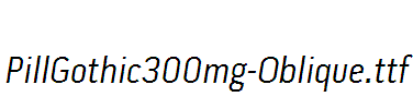 PillGothic300mg-Oblique