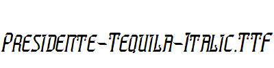 Presidente-Tequila-Italic