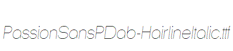 PassionSansPDab-HairlineItalic