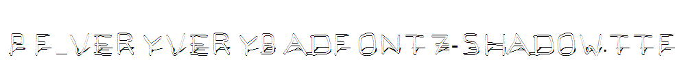 Pf_veryverybadfont7-Shadow