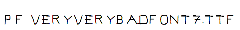 Pf_veryverybadfont7