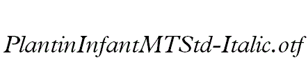 PlantinInfantMTStd-Italic