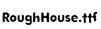 RoughHouse